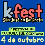 O Riopreto Shopping recebe no dia 4 de outubro a K-Fest Rio Preto, 1º festival de cultura sul-coreana do Noroeste Paulista, com oficinas, K-pop, Taekwondo e muito mais. Entrada gratuita.