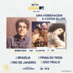 Tributo à Cássia Eller reúne Nando Reis, Lan Lanh, Céu e Os Garotin no Corona Luau MTV 2025, com shows em Brasília, Praia do Rosa, Rio e São Paulo.